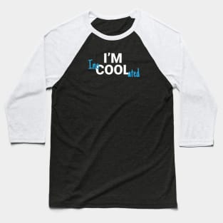 I'm Inocoolated Covid Vaccine Baseball T-Shirt